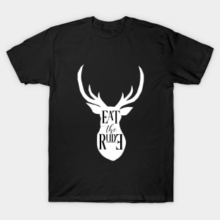 EAT THE RUDE [STAG] T-Shirt